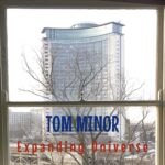 Tom Minor – “Expanding Universe”