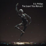 E.G. Phillips’ “The Light You Reflect”: A Poetic and Cinematic Meditation on Visibility and Vulnerability