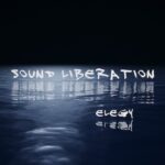 Elegy by Sound Liberation – A Fearless Fusion of Grief, Groove, and Genre