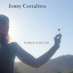 Jonny Corralitos’ “Rough Time” Is a Feel-Good Groove with Soul Beneath the Surface