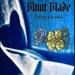 Blunt Blade’s Forgiveness – A Dark, Epic Odyssey of Sound and Story