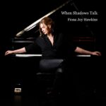 Fiona Joy Hawkins – When Shadows Talk