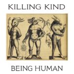 “Being Human” by Killing Kind