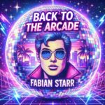 Fabian Starr – Back to the Arcade
