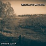 Zachary Mason Opens the Door to Honest Reflection on Welcome To My Heart