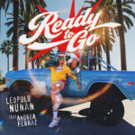 Leopold Nunan and Andrea Ferraz Bring Pure Joy Back to the Dance Floor with “READY TO GO”
