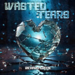 Richard Green – “Wasted Tears”